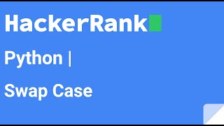 09 Python Swap Case | HackerRank