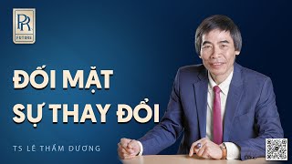 ĐỐI MẶT SỰ THAY ĐỔI| TS LÊ THẨM DƯƠNG MỚI NHẤT NĂM 2024