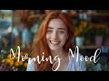 Morning Mood - Happy morning music for a positive day - An Indie Pop Folk Acoustic Playlist