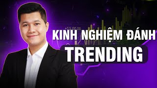 KINH NGHIỆM ĐÁNH TRENDING | Anh Lương Vịt