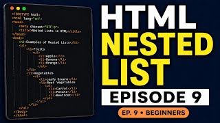 Nested Lists in HTML Explained | Create Lists Inside Lists (Episode 9)