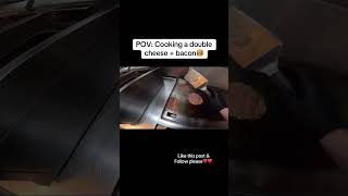 POV: Cooking a double cheese + bacon🍔 #burger #cooking #pov #foodie