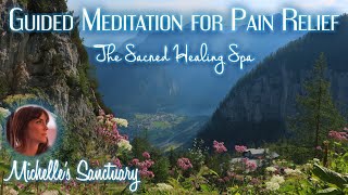 Pain Relief Guided Meditation | THE SACRED HEALING SPA | Hypnosis for Deep Healing (chronic pain re