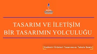 Bir Tasarımın Yolculuğu : Endüstri Ürünleri Tasarımcısı Tahsin Demir