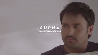 Supna - Amrinder Gill (Slowed + Reverb)