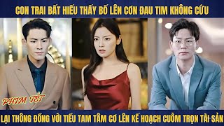 Phim tết: Tiểu Tam tâm cơ lên kế hoạch quyến rũ cả gia đình từ bố đến 2 thằng con bất hiếu