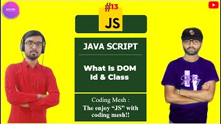 Java Script: DOM ID & CLASS in Java Script |Document Object Model |JAVASCRIPT Tutorial#13|CodingMesh