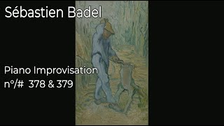 Sébastien Badel  #/n° 378 \u0026 379 ** Piano Art : Authentic Contemporary Piano Improvisation **