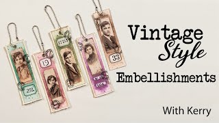 Vintage Style Embellishments With Kerry