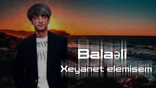 Xeyanet elemisem Aİ & Baleli