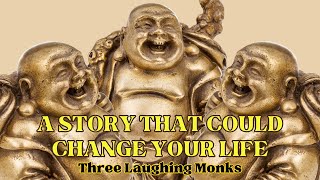 Zen Motivational Story: The Tale of the Three Laughing Monks