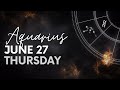 Aquarius - Today Horoscope - June 27, 2024