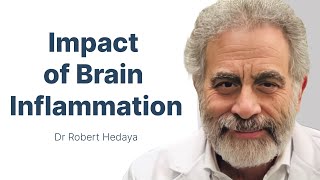 What is Brain Inflammation and Is It The Cause of Your Depression and Anxiety with Dr  Robert Hedaya