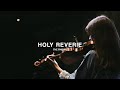 Holy Reverie Instrumental | The Finding