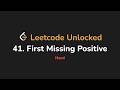 41. First Missing Positive | Leetcode Unlocked - Python