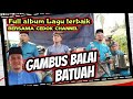 ORKES GAMBUS BALAI BATUAH 