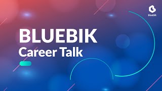 Bluebik Career Talk | 2-3 April 2022