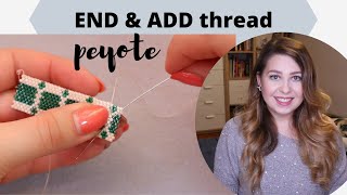 How to end & add new thread in peyote stitch | Peyote beadwork | Beading basics