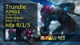 Trundle Jungle vs Kha'Zix - EUW 8/1/5 Patch 12.5 Gameplay