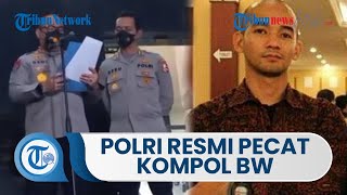 Terbukti Melakukan Pelanggaran Obstruction of Justice, Polri Resmi Pecat Kompol BW