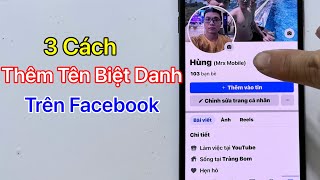 Cách thêm tên biệt danh trên Facebook. Cách Đặt Tên Biệt Danh Facebook