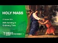 Holy Catholic Mass - 30th Sunday in Ordinary Time - 27 October 2024