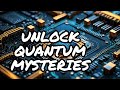 Unlocking the Secrets of Quantum Computing