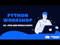 AV Python Workshop #5 - For and While Loops