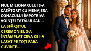 FIUL MILIONARULUI S-A CĂSĂTORIT CU MENAJERA, DAR CE S-A ÎNTÂMPLAT I-A ȘOCAT PE TOȚI...