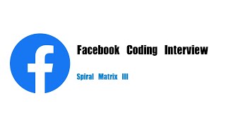Facebook Coding Interview Question | Leetcode 885 | Spiral Matrix III