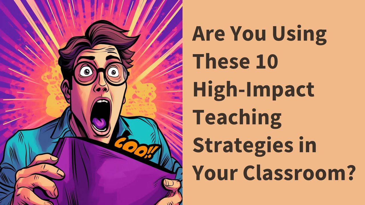 Are You Using These 10 High-Impact Teaching Strategies In Your ...