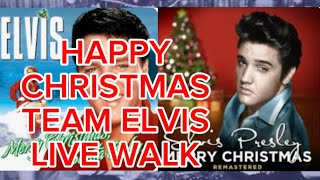 HAPPY CHRISTMAS TEAM ELVIS - XMAS DAY LIVE WALK