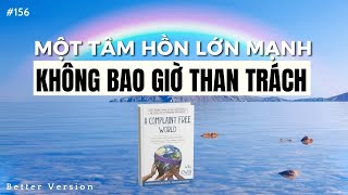 Một tâm hồn lớn mạnh không bao giờ than trách | Sách Một Thế Giới Không Than Phiền
