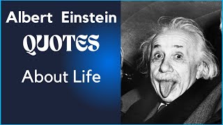 Albert  Einstein Quotes About  LIFE and Knowledge - Quotes of Life Channel