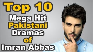 Top 10 Mega Hit Dramas of Imran Abbas || The House of Entertainment