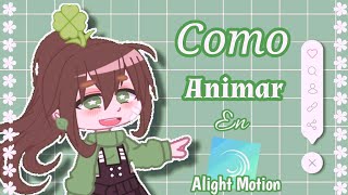 🧸🌱Como hacer tweening en alight motion🌱🧸 //Tutorial //GachaClub