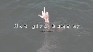 Blackbaer - Hot Girl Bummer (slowed down)
