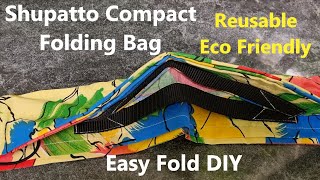 DIY Compact foldable Shupatto Bag How to Make a Reusable folding bag