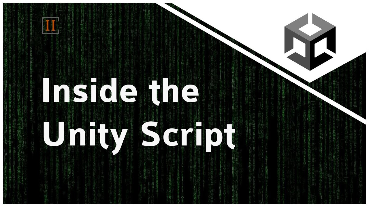 Inside The Unity Script Youtube