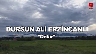 DURSUN ALİ ERZİNCANLI \