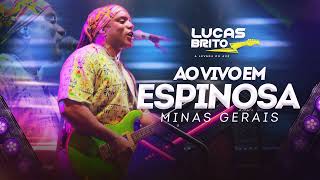 LUCAS BRITO AO VIVO EM ESPINOSA.MG 🎸🎸🎼🎵