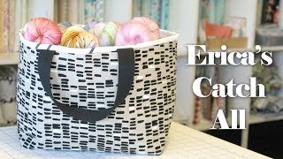 Erica's Catch All Tote // TUTORIAL!