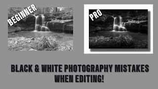 "How Beginners Destroy Their Black and White Photography Photos in Editing!" (And How to Save Them)