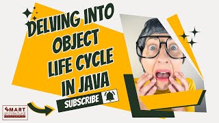 Delving into Object Life Cycle in Java