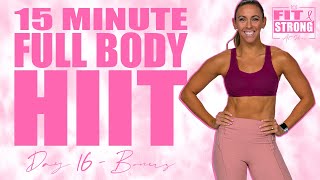 15 Minute Full Body HIIT Workout | Fit & Strong At Home - Day 16 Bonus