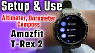 How To Setup & Use Amazfit T-Rex 2 Altimeter, Barometer, & Compass 🧭🗺