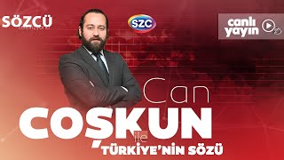 Can Coşkun ile Türkiye'nin Sözü | CHP Ön Seçime Gidiyor, DEM Parti, Erdoğan