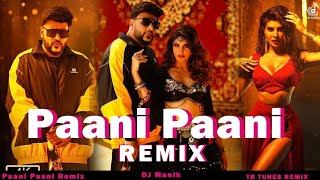 PAANI PAANI REMIX | Hindi Remix | MANIK | Badshah | Jacqueline Fernandez | Aastha Gill
