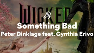 Wicked The Soundtrack, Something Bad - Peter Dinklage feat. Cynthia Erivo (Lyrics)