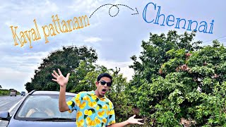 Kayalpattanam to Chennai roadtrip (காயல் பட்டணம் - சென்னை)